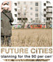 Future Cities: planning for the 90%