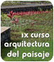 IX Curso de Arquitectura del Paisaje