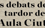 els debats de la tardor de l’Aula Ciutat