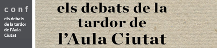 els debats de la tardor de l'Aula Ciutat